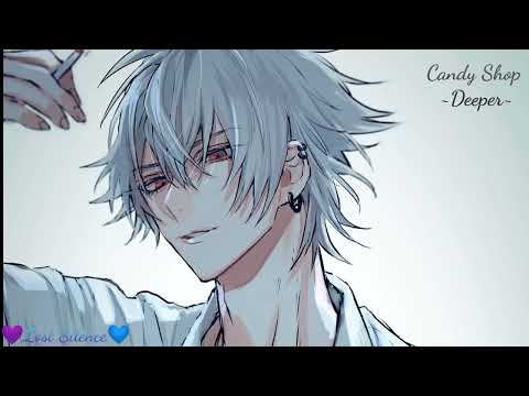 💜Nightcore ~ Candy Shop ~ Deeper ~Requested💙