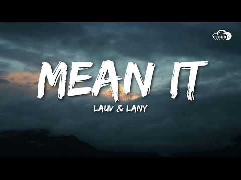 Lauv & LANY - Mean It (Lyrics)