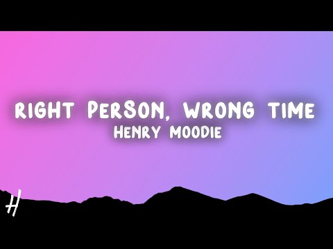 Henry Moodie - right person, wrong time (Lyrics)