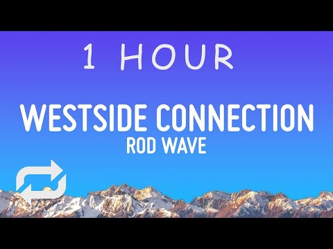 Rod Wave - Westside Connection (Lyrics) | 1 hour