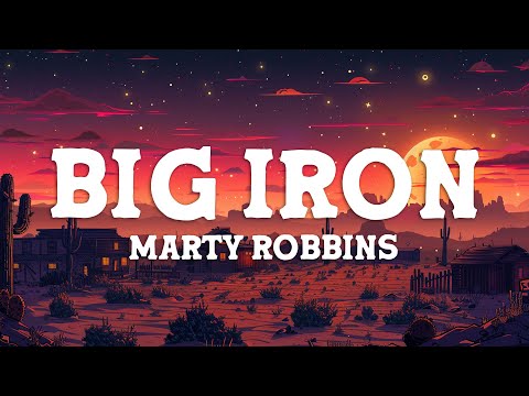 Marty Robbins - Big Iron (Lyrics)