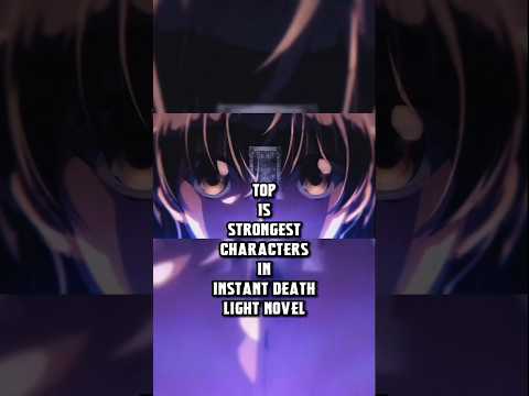 Top 15 strongest characters in INSTANT DEATH Light Novel - Volume 14