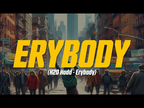 H20 Hadd - Erybody (Lyric Video)