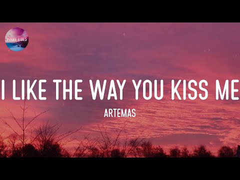 Artemas - i like the way you kiss me (Lyrics)