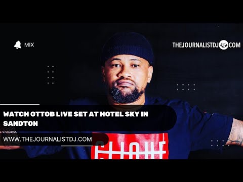 WATCH OttoB live set at Hotel Sky in Sandton