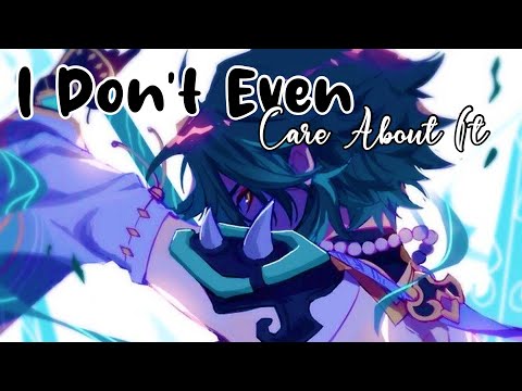 Nightcore ~ I Don’t Even Care About It