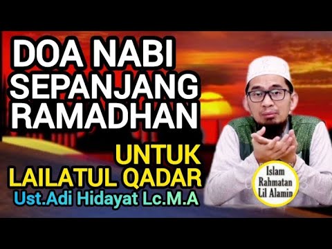 Ingin Meraih Lailatul Qadar? Inilah Doa yang Diajarkan Nabi Sepanjang Ramadan! | Ustadz Adi Hidayat