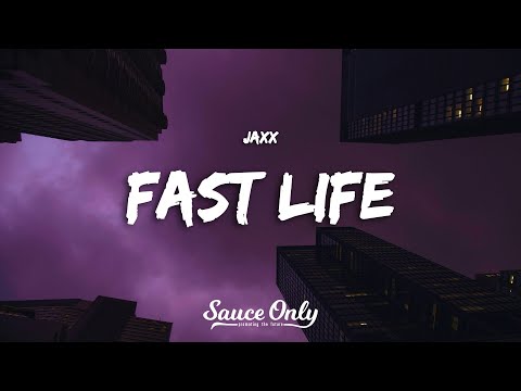 Jaxx - Fast Life (Lyrics)