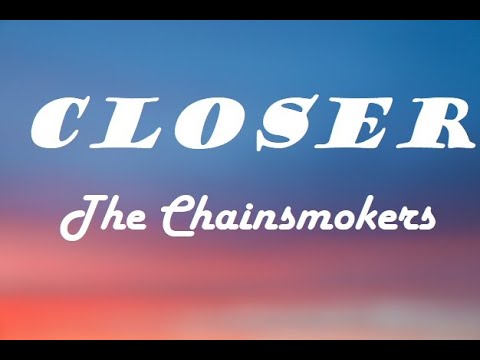 The Chainsmokers - Closer ( Lyrics )