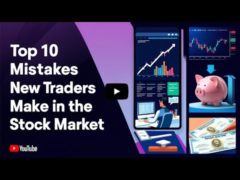 Top 10 Mistakes New Traders Make in the Stock Market