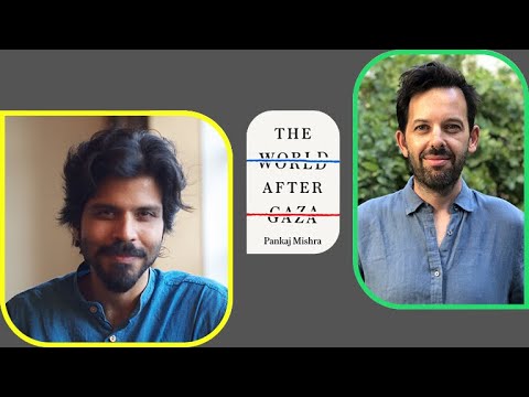 Pankaj Mishra: The World After Gaza