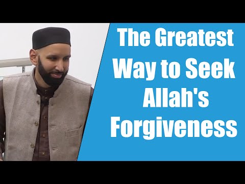 The Greatest Way to Seek Allah's Forgiveness || Dr. Omar Suleiman