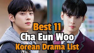 💕 Cha Eun Woo 💕 Best 11 💟 Korean Drama List😍| Kdrama List | Korean Series 2022 | Best Kdrama