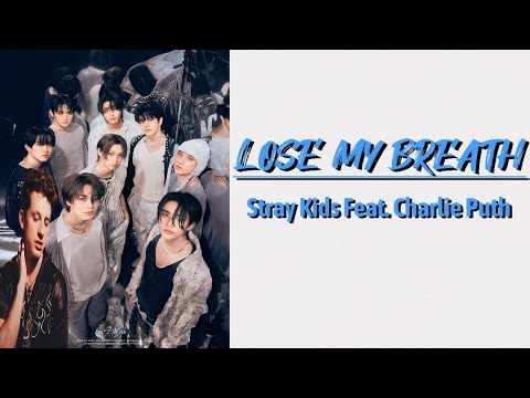 Lose My Breath - Stray Kids Feat. Charlie Puth | Lyric Video