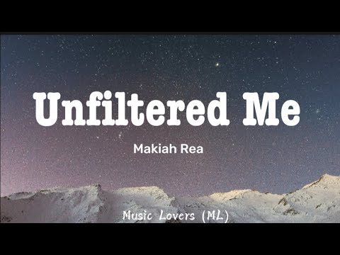 Makiah Rea - Unfiltered Me (Lyrics)