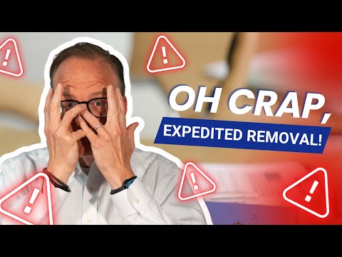 😨 Oh Crap… Expedited Removal! What You Need to Know!