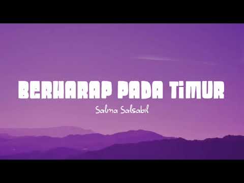 Salma Salsabil - Berharap Pada Timur (Lirik Lagu)