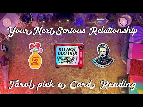 💘Your Next Serious Relationship!💘 Tarot Pick a Card Love Reading