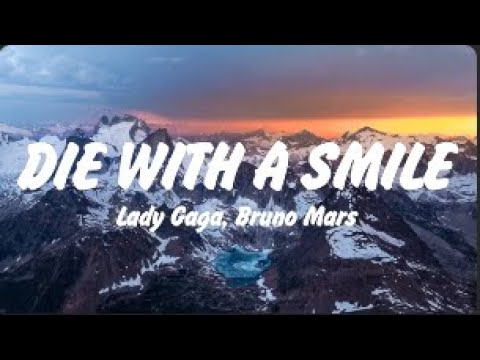 Lady Gaga, Bruno Mars - Die With A Smile (Lyrics), Lana Del Rey, ROSÉ & Bruno Mars