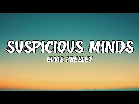 Elvis Presley - Suspicious Minds (Lyrics)