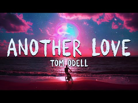 Tom Odell - Another Love (Lyrics)