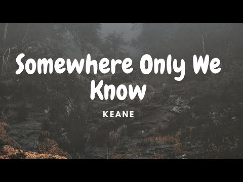 Somewhere Only We Know - Keane (lyrics) #tiktok #music #lyrics #musiclyrics #somewhereonlyweknow