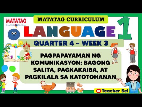 LANGUAGE 1 QUARTER 4 WEEK 3 MATATAG - BAGONG SALITA, PAGKAKAIBA, AT PAGKILALA SA KATOTOHANAN