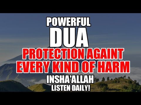 This Dua will Protect You from every kind of harm In the World Insha Allah - Listen Every day