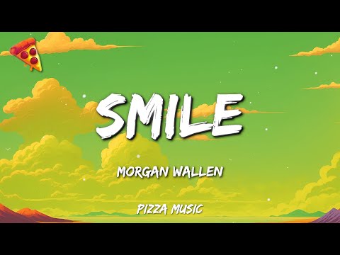 Morgan Wallen - Smile (Lyrics)