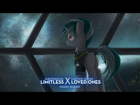 Elektronomia - Limitless x Elektroy Sounds - Loved Ones [Mashup]