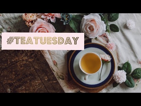 TEA TUESDAY #teatuesday and Birthday Challenge Update