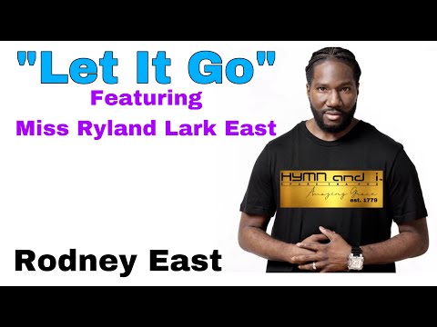 Let It Go | Performed by Rodney East featuring Miss Ryland Lark East