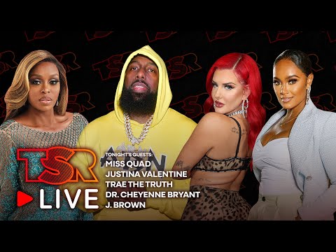 TSR Live w/ Justina Valentine, Miss Quad, J. Brown, Dr. Cheyenne Bryant + Trae The Truth