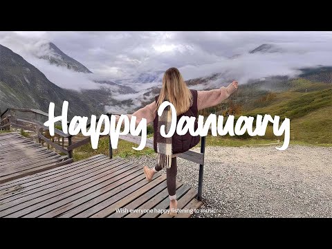 Happy January 🌻 Music list for a new day full of energy | Best Indie/Pop/Folk/Acoustic Playlist