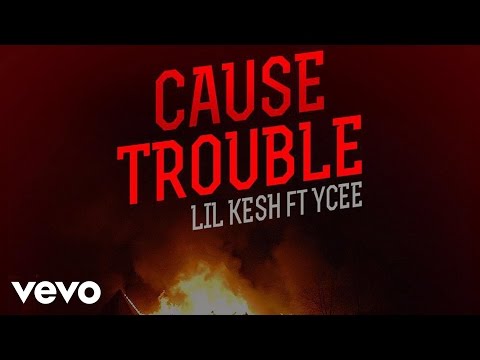 Lil Kesh - Cause Trouble [Official Audio] ft. YCee