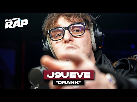 [EXCLU] J9ueve - Drank #PlanèteRap