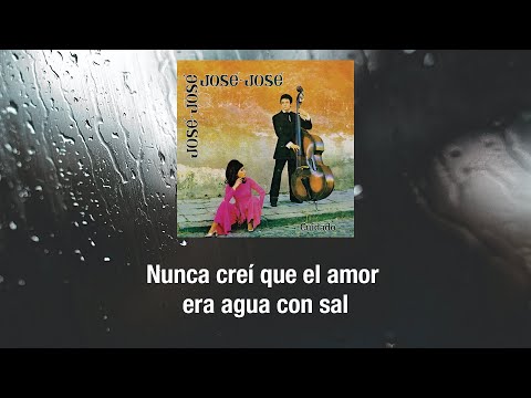 José José - Agua Con Sal (Letra/Lyrics)