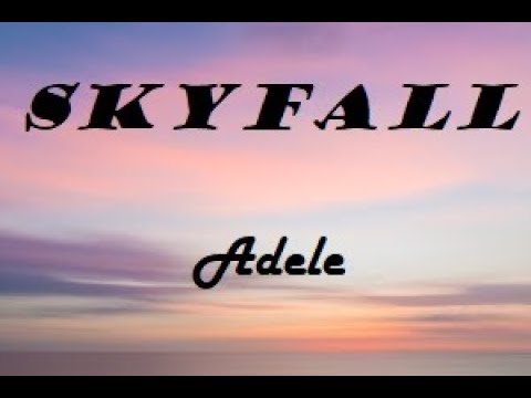 Skyfall - Adele (Lyrics) 🎵