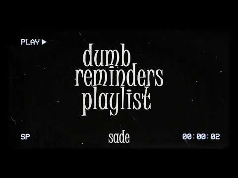 dumb reminders playlist - sade