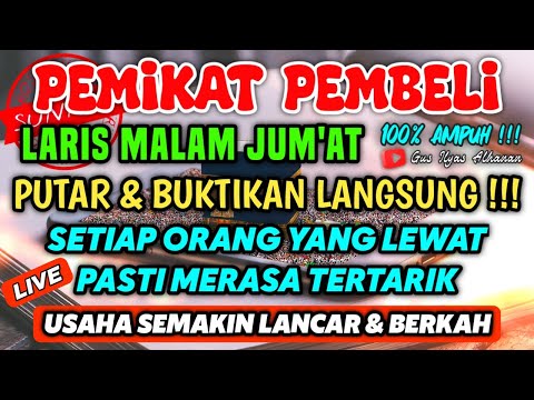 SANGAT AMPUH❗SEJAUH APAPUN PEMBELI AKAN DATANG BERNIAT MEMBORONGAN DAGANGANMU, DOA PENGLARIS DAGANG