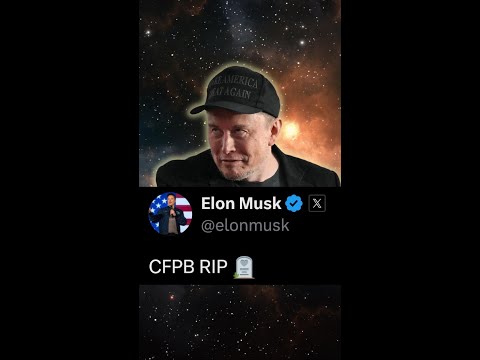 Why Musk and Trump Gutted the CFPB