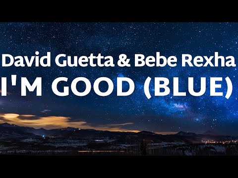 David Guetta & Bebe Rexha - I'm Good (Blue)(Lurics)