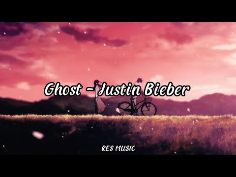 Ghost - Justin Bieber (Lyrics)