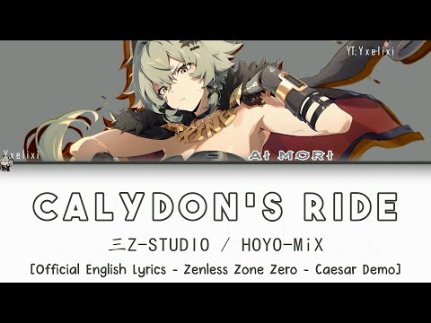 Calydon's Ride (卡吕冬的骑行) - Ai Mori HOYO-MiX Official English Lyrics | Caesar Demo Ost ZZZ