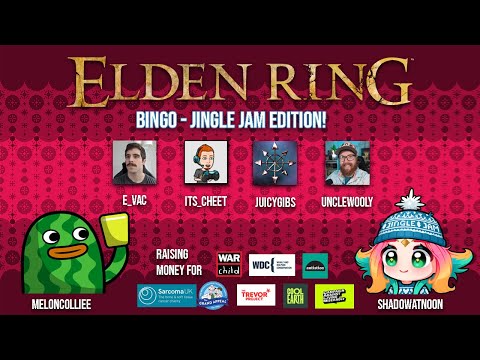 🔔 JINGLE JAM DAY 5 🔔 Elden Ring Bingo ft. @e_vac @its_cheet @juicygibs @unclewooly @meloncolliee