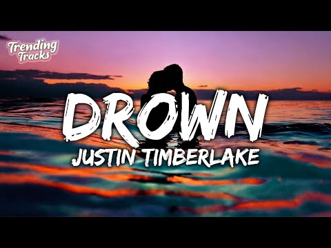 Justin Timberlake - Drown (Lyrics)