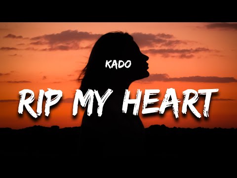 Kado - Rip My Heart (Lyrics)