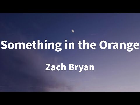 Zach Bryan - Something in the Orange (Lyrics)