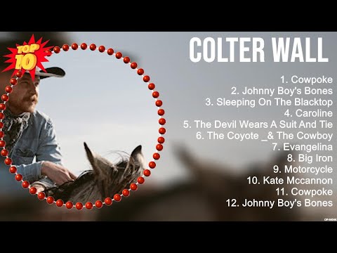 Colter Wall Greatest Hits ~ New Country Songs 2023 ~ New Country Music