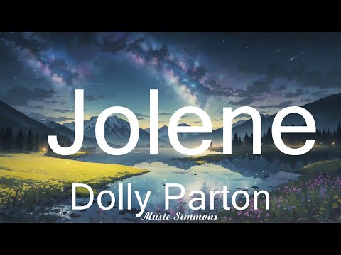 Dolly Parton - Jolene (Lyrics)   || Music Simmons